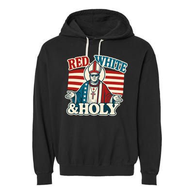 Red White & Holy Pope Leo XIV First American Pope  Garment-Dyed Fleece Hoodie