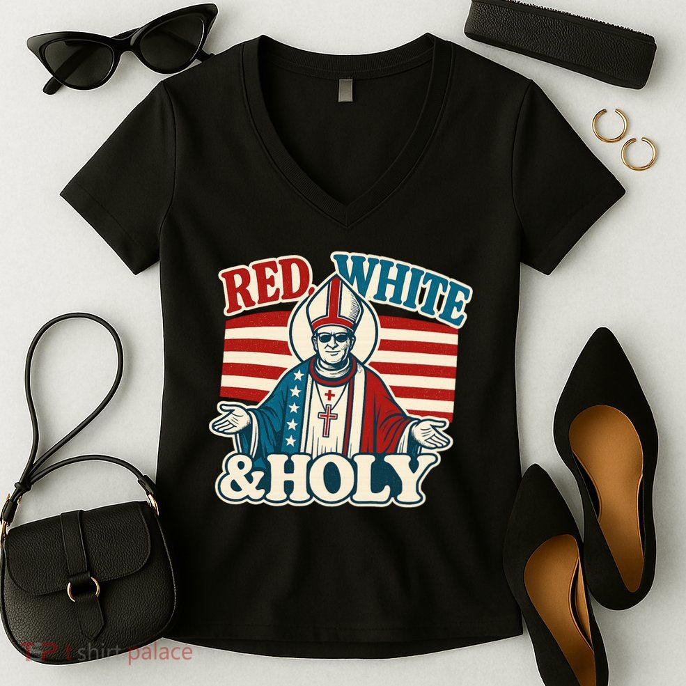 Red White & Holy Pope Leo XIV First American Pope  Women's V-Neck T-Shirt