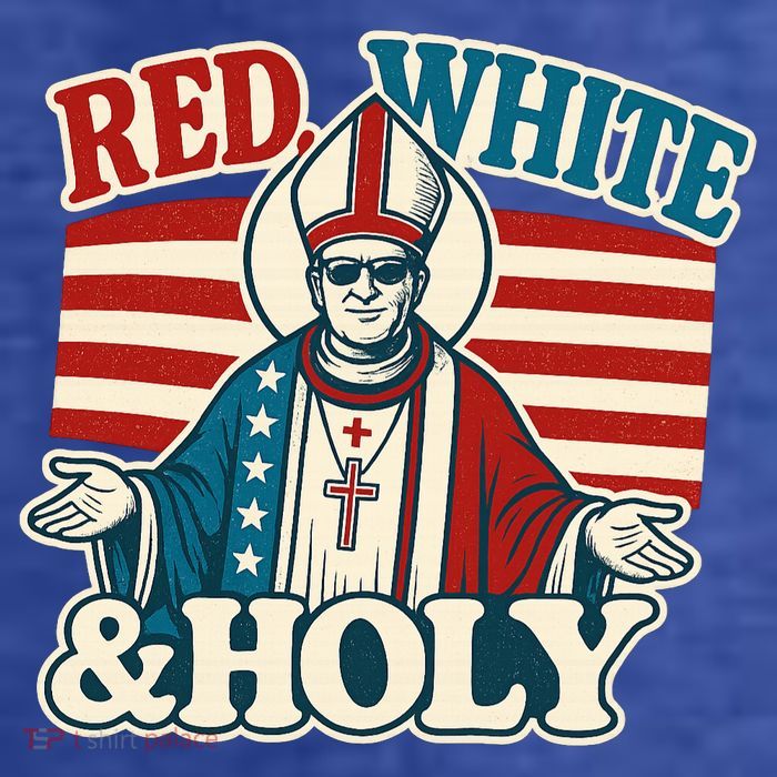 Red White & Holy Pope Leo XIV First American Pope  Womens T-Shirt