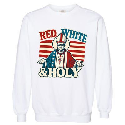 Red White & Holy Pope Leo XIV First American Pope  Garment-Dyed Sweatshirt