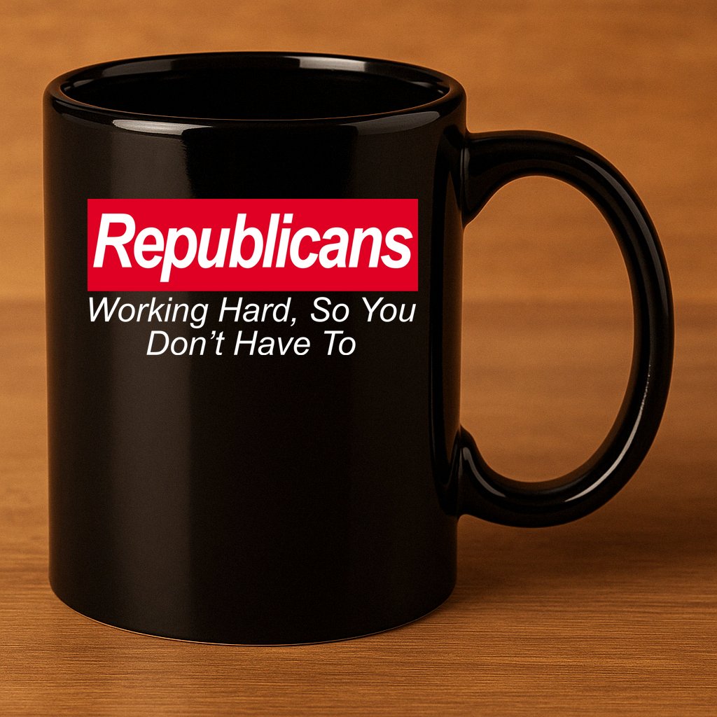 Republicans Working Hard So You Don't Have To 11oz C Handle Ceramic Mug