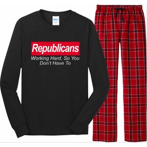 Republicans Working Hard So You Don't Have To Long Sleeve Pajama Set