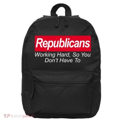 Republicans Working Hard So You Don't Have To 16 in Basic Backpack