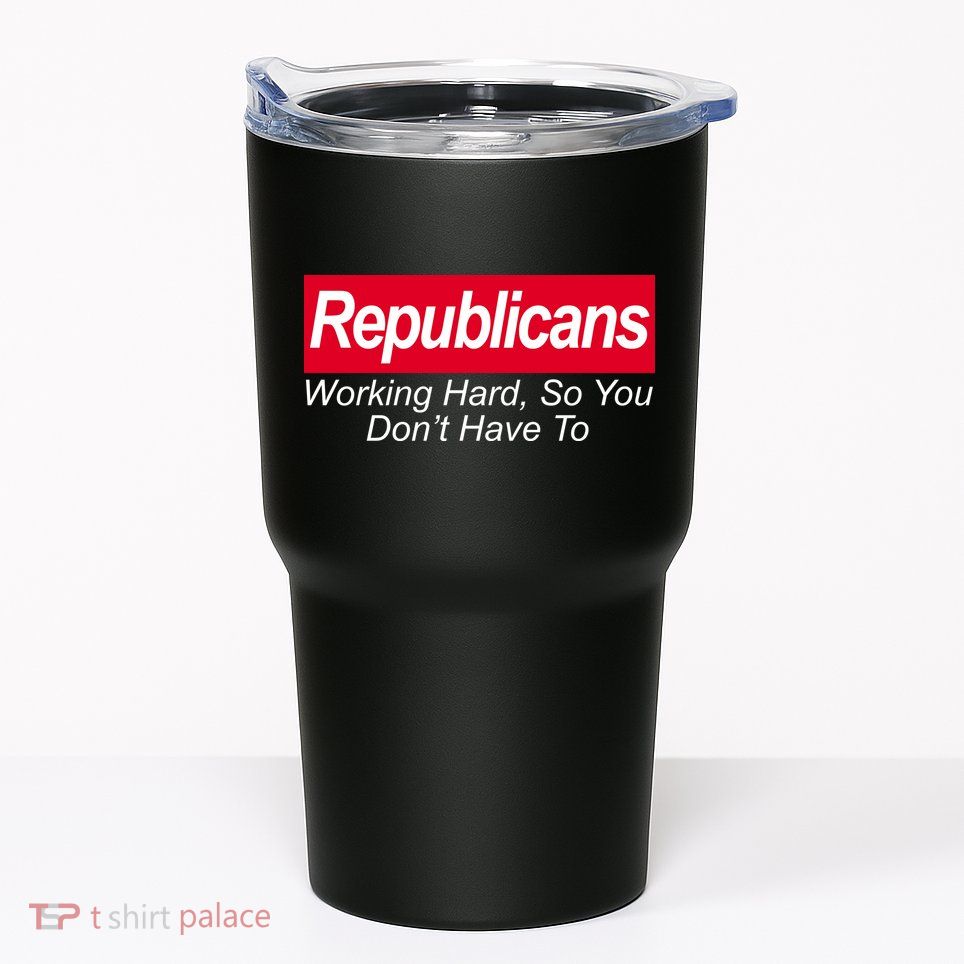 Republicans Working Hard So You Don't Have To Tumbler