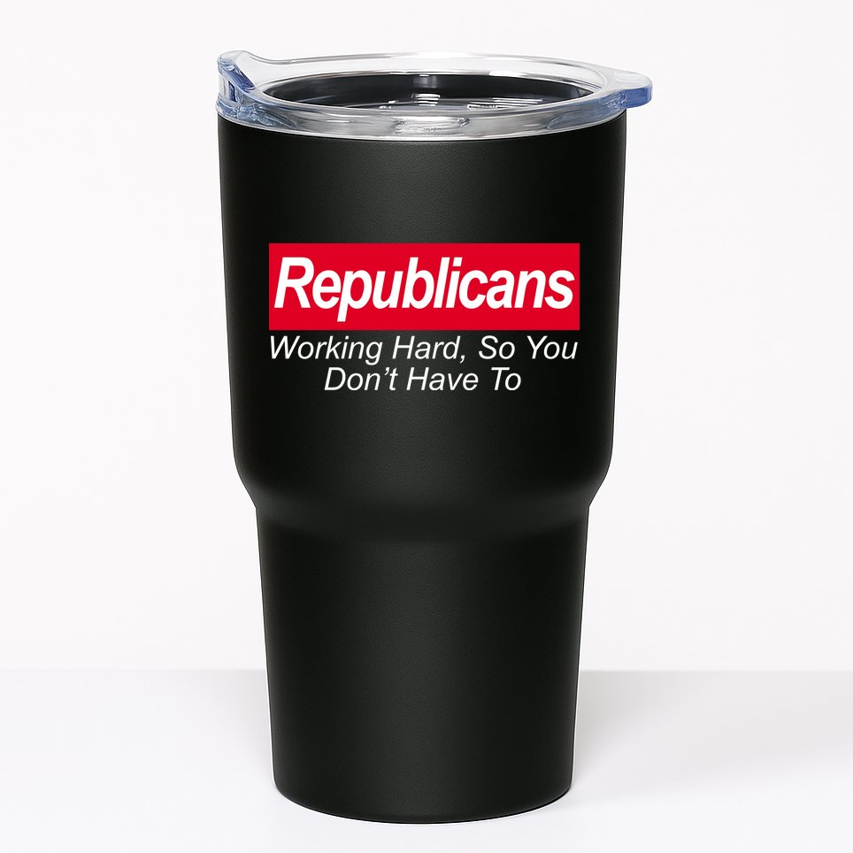 Republicans Working Hard So You Don't Have To Tumbler