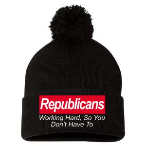 Republicans Working Hard So You Don't Have To Pom Pom 12in Knit Beanie