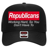 Republicans Working Hard So You Don't Have To Hat