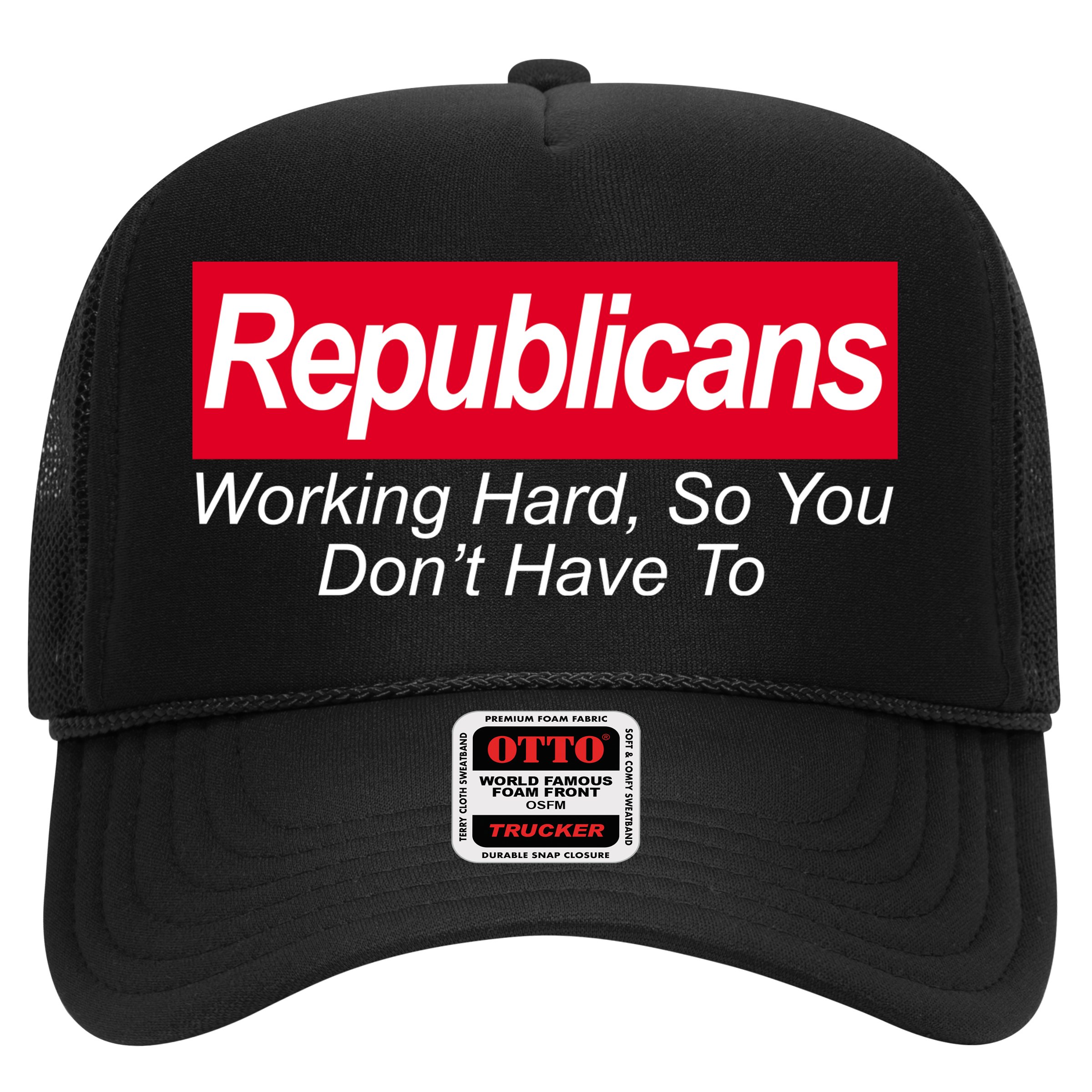 Republicans Working Hard So You Don't Have To Hat