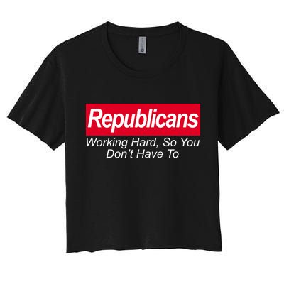 Republicans Working Hard So You Don't Have To Crop Top