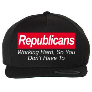 Republicans Working Hard So You Don't Have To Wool Snapback Cap