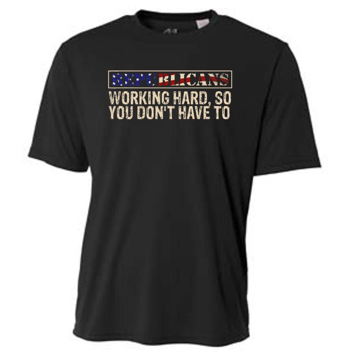 Republicans Working Hard So You DonT Have To Political Fun Cooling Performance Crew T-Shirt