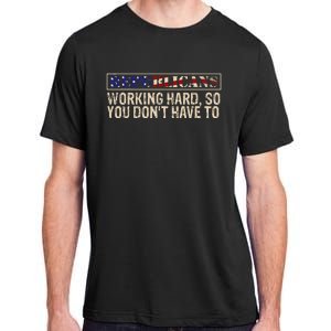 Republicans Working Hard So You DonT Have To Political Fun Adult ChromaSoft Performance T-Shirt