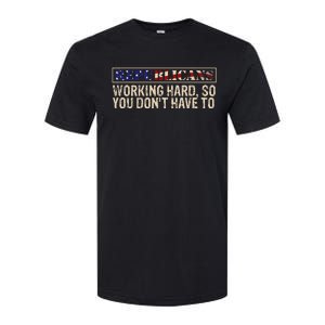 Republicans Working Hard So You DonT Have To Political Fun Softstyle CVC T-Shirt