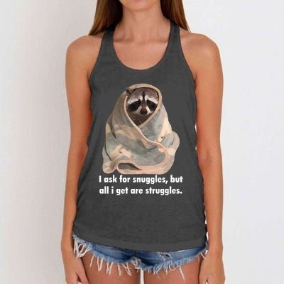 Racoon What I Ask For Snuggles What I Get Struggles Women's Knotted Racerback Tank