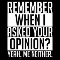 Remember When I Asked Your Opinion Funny Sarcastic Mousepad