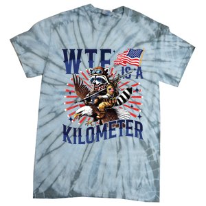 Retro Wtf Is A Kilometer Raccoon Eagle American 4th Of July Tie-Dye T-Shirt