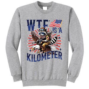 Retro Wtf Is A Kilometer Raccoon Eagle American 4th Of July Tall Sweatshirt