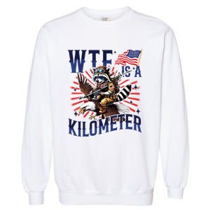 Retro Wtf Is A Kilometer Raccoon Eagle American 4th Of July Garment-Dyed Sweatshirt