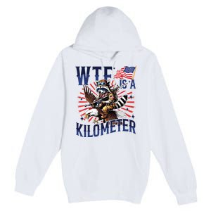 Retro Wtf Is A Kilometer Raccoon Eagle American 4th Of July Premium Pullover Hoodie