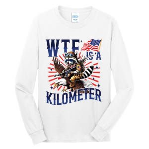 Retro Wtf Is A Kilometer Raccoon Eagle American 4th Of July Tall Long Sleeve T-Shirt