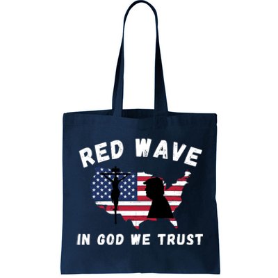 Red Wave, In God We Trust, Trump 2024, Pro Trump 45 47, He'll Be Back Tote Bag