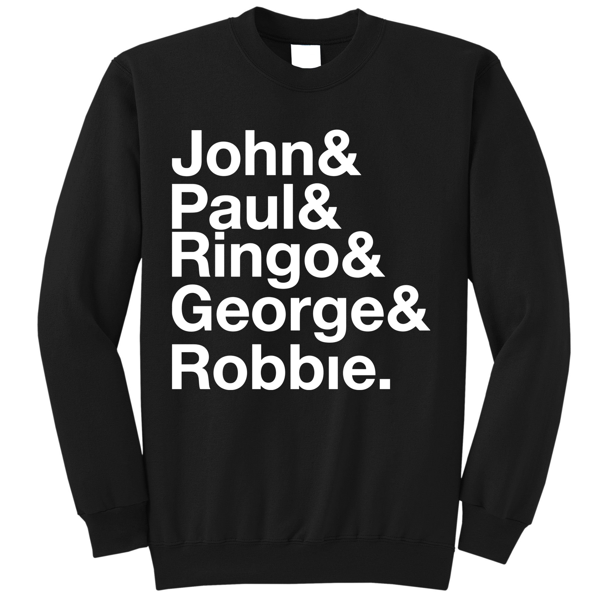 Robbie Williams John Paul Ringo George Robbie Sweatshirt