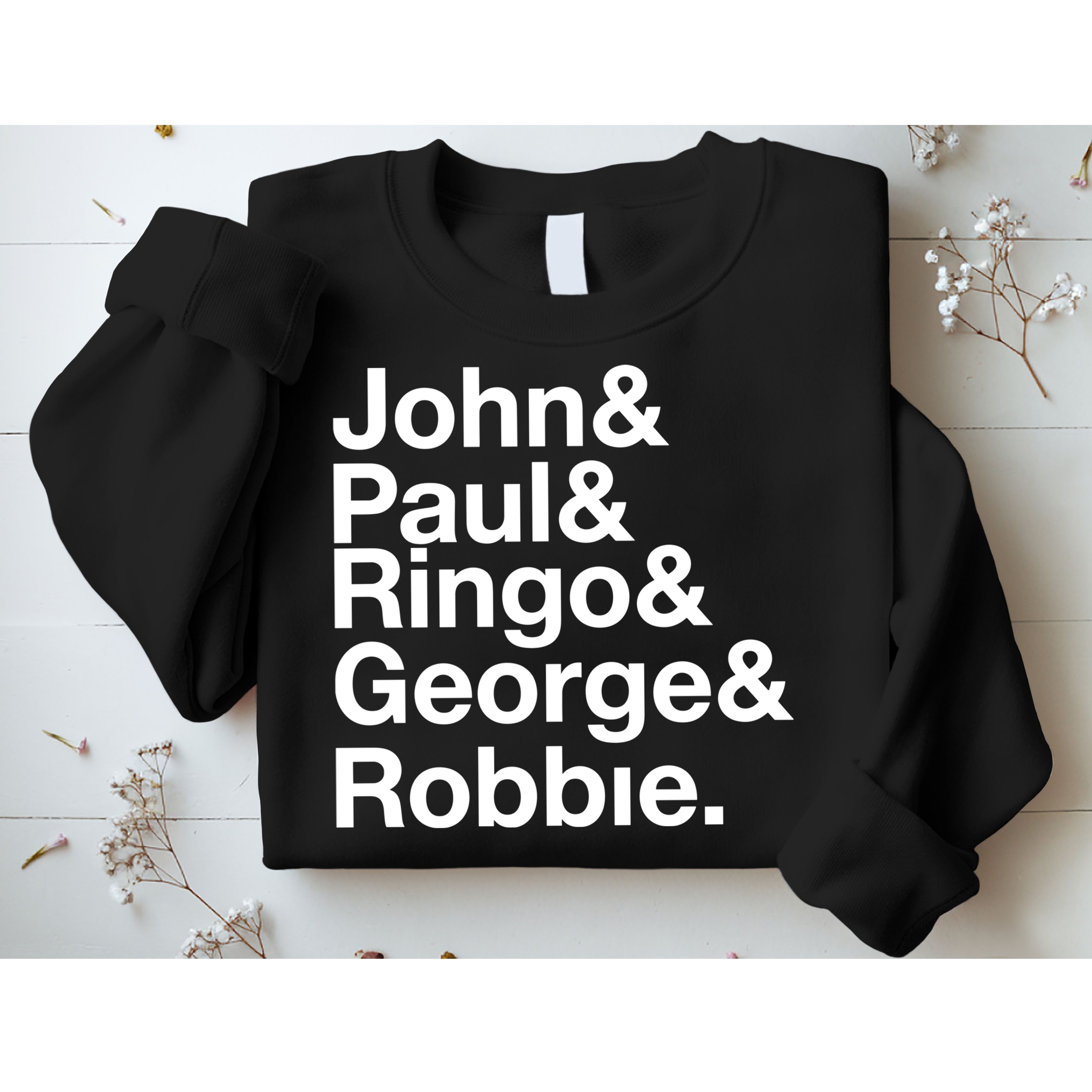 Robbie Williams John Paul Ringo George Robbie Sweatshirt