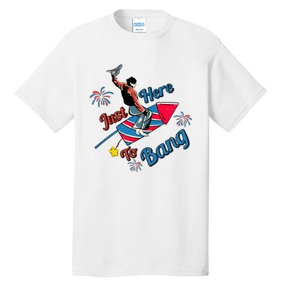 Retro Western Just Here To Bang 4th Of July Gift Tall T-Shirt