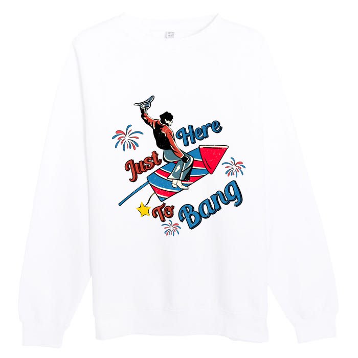 Retro Western Just Here To Bang 4th Of July Gift Premium Crewneck Sweatshirt