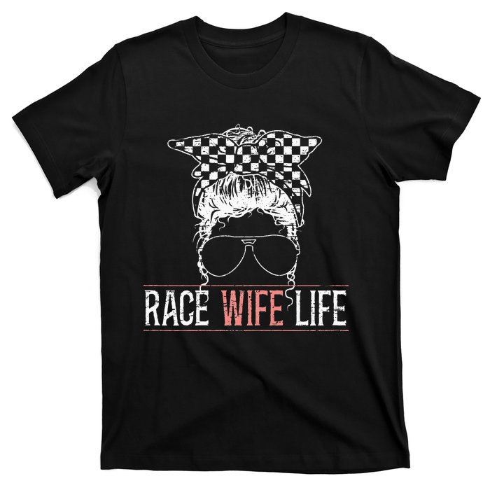 Race Wife Life Motorsport Circuit Racing Car Race T-Shirt