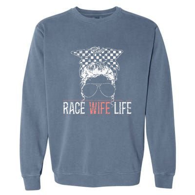 Race Wife Life Motorsport Circuit Racing Car Race Garment-Dyed Sweatshirt