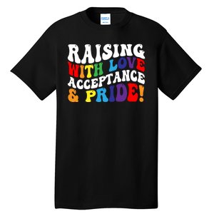 Raising With Love Acceptance And Pride Groovy Lgbtq Tall T-Shirt