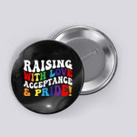 Raising With Love Acceptance And Pride Groovy Lgbtq Button