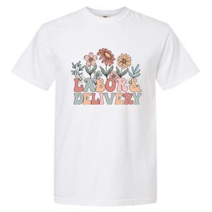 Retro Wildflowers Labor And Delivery Nurse Back To School Garment-Dyed Heavyweight T-Shirt