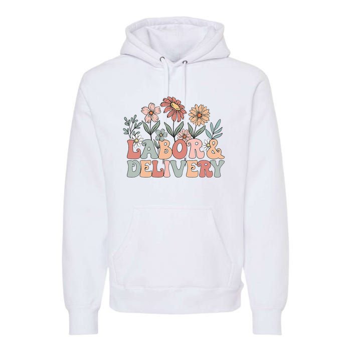 Retro Wildflowers Labor And Delivery Nurse Back To School Premium Hoodie