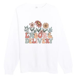 Retro Wildflowers Labor And Delivery Nurse Back To School Premium Crewneck Sweatshirt