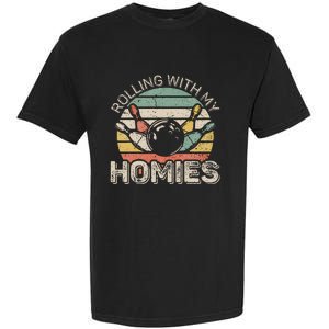 Rolling With My Homies Retro Bowling Bowler Garment-Dyed Heavyweight T-Shirt