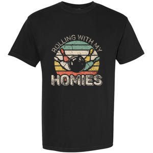 Rolling With My Homies Retro Bowling Bowler Team Garment-Dyed Heavyweight T-Shirt