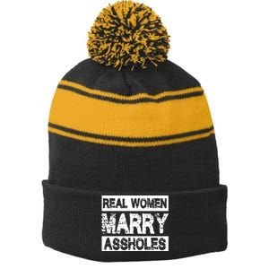 Real Women Marry Assholes Funny Gift Stripe Pom Pom Beanie