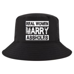 Real Women Marry Assholes Funny Gift Cool Comfort Performance Bucket Hat