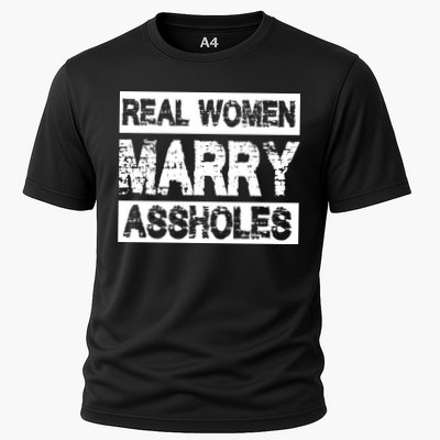 Real Women Marry Assholes Funny Gift Performance Shirt