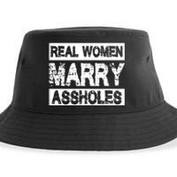 Real Women Marry Assholes Funny Gift Sustainable Bucket Hat