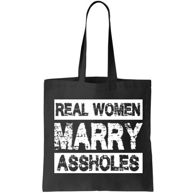 Real Women Marry Assholes Funny Gift Bag