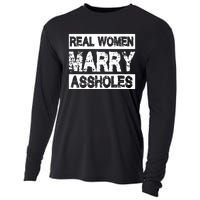 Real Women Marry Assholes Funny Gift Cooling Performance Long Sleeve Crew