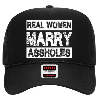 Real Women Marry Assholes Funny Gift Trucker Hat