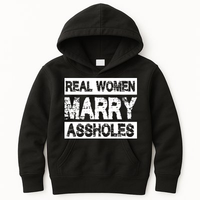 Real Women Marry Assholes Funny Gift Kids Hoodie