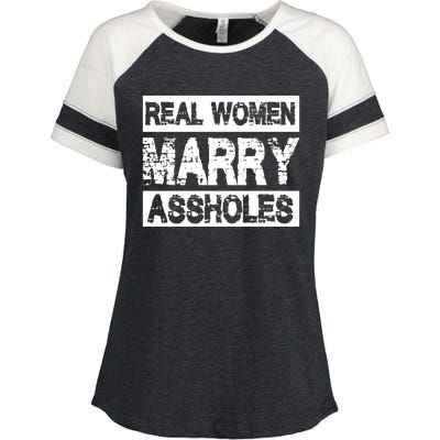 Real Women Marry Assholes Funny Gift Enza Ladies Jersey Colorblock Tee