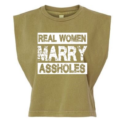 Real Women Marry Assholes Funny Gift Garment-Dyed Women's Muscle Tee