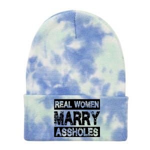 Real Women Marry Assholes Funny Gift Tie Dye 12in Knit Beanie