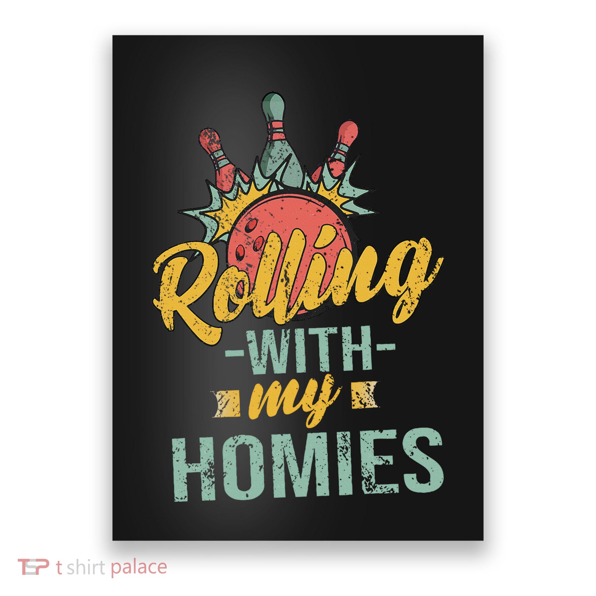 Rollin With My Homies Retro Bowling Poster
